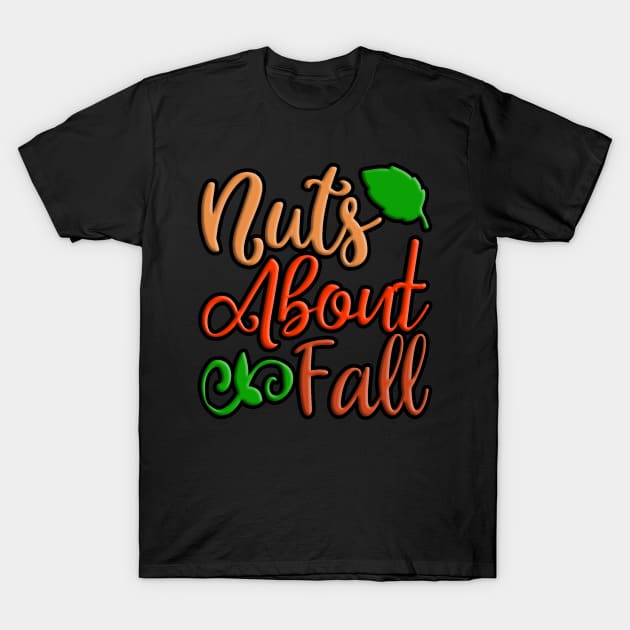 Nuts About Fall, colorful autumn, fall seasonal design T-Shirt by crazytshirtstore